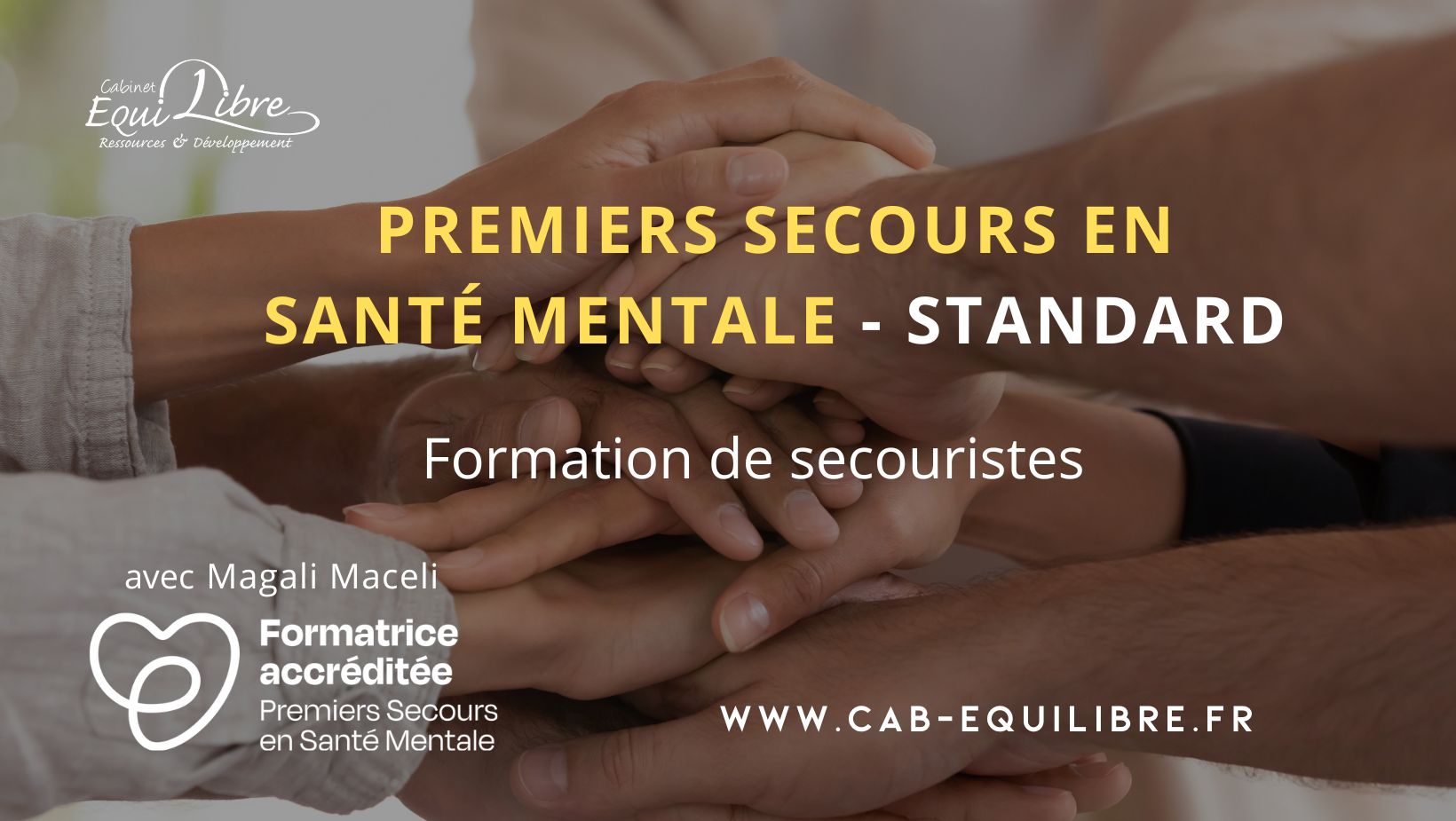 Illustration de la formation PSSM proposée par le Cabinet ÉquiLibre : des mains superposées pour souligner la solidarité et l’engagement citoyen autour de la santé mentale